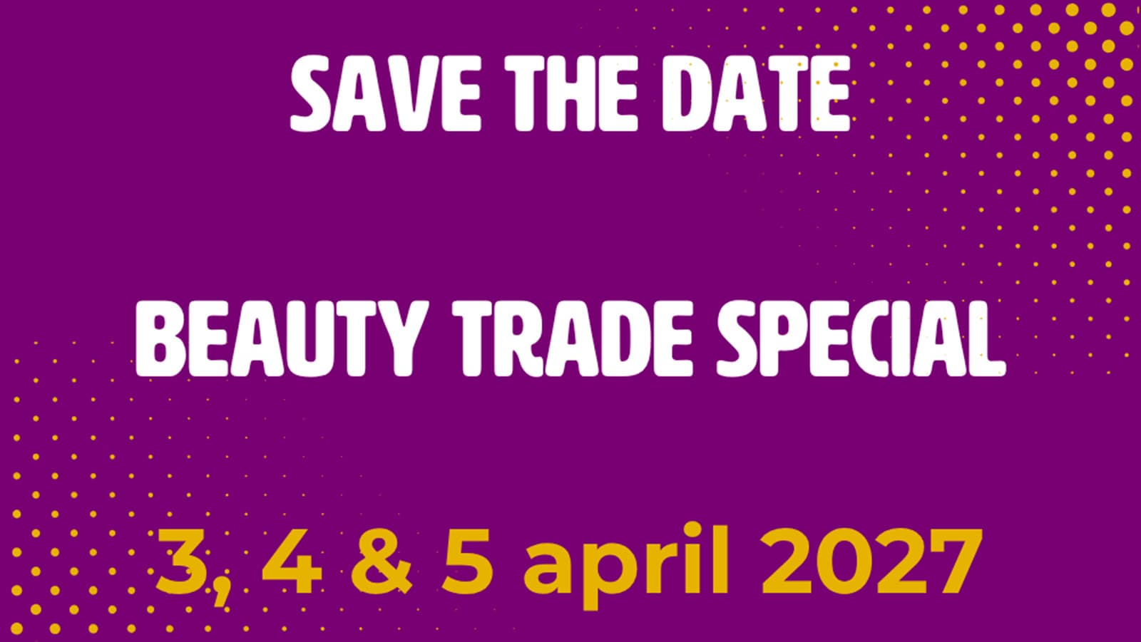 AGENDA 0707 Beauty Trade Special 2027 verhuist naar Brabanthallen 01